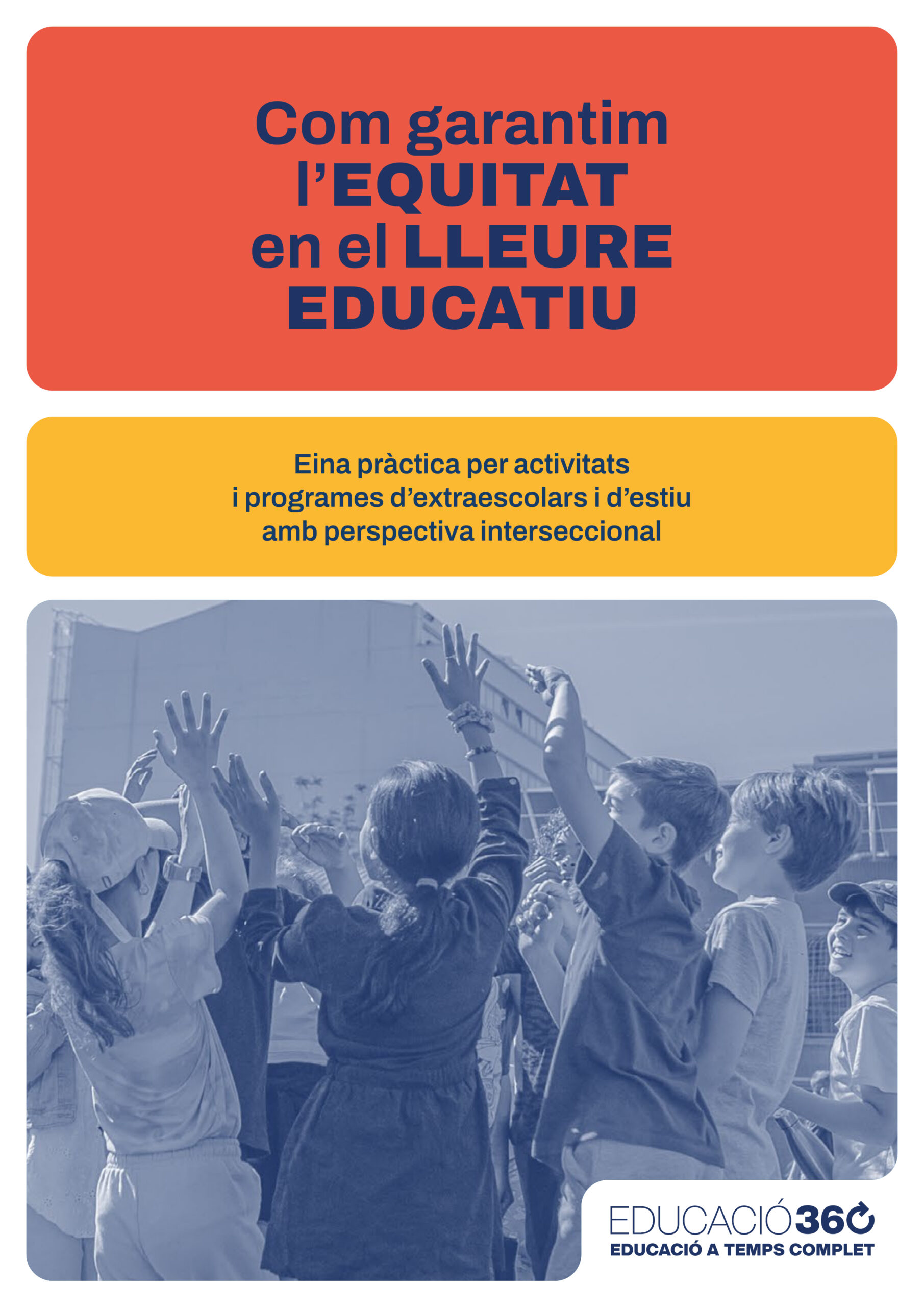 Guia - Com garantim equitat lleure educatiu - Educació 360